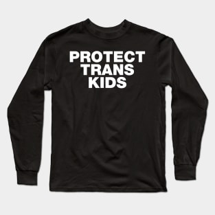 Protect Trans Kids Long Sleeve T-Shirt